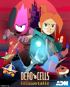 Мультсериал Dead Cells: Неугасаемый (1 сезон)