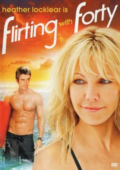 Фильм Флирт с сорокалетней (2008)