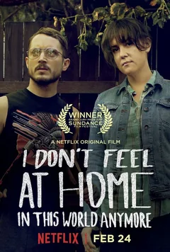 Фильм В этом мире я больше не чувствую себя как дома. (2016)