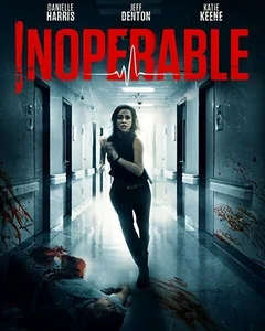 Фильм Неоперабельная (2017)