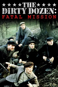 Фильм Грязная дюжина: Фатальное задание (1988)